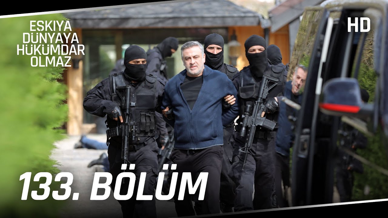 Eşkıya D&uuml;nyaya H&uuml;k&uuml;mdar Olmaz 133. B&ouml;l&uuml;m | HD İZLE