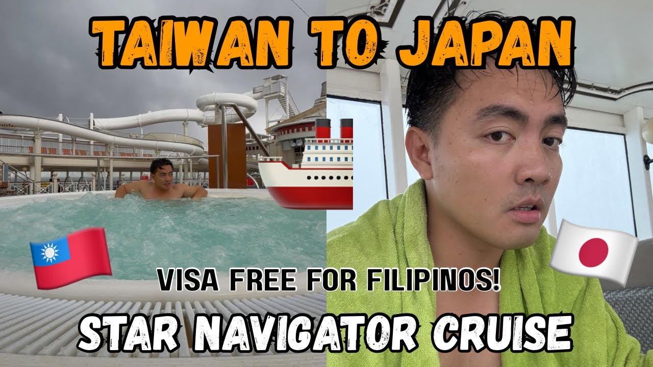 TAIWAN TO JAPAN 🚢 Visa-Free for Filipinos via Star Navigator Cruise