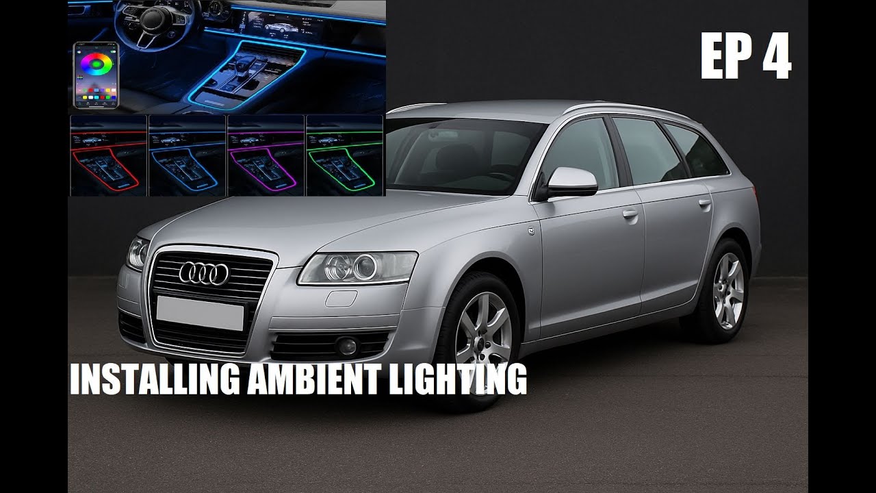 Interior ambient lighting in my Audi A6 C6 EP4