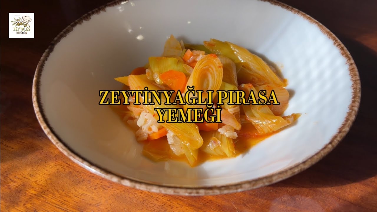 Ege Usulü Zeytinyağlı Pırasa Yemeği 