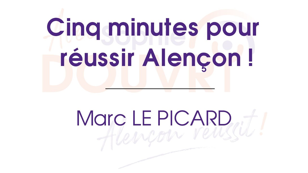 🎙️ 5 Minutes pour Réussir Alençon - Marc Le Picard