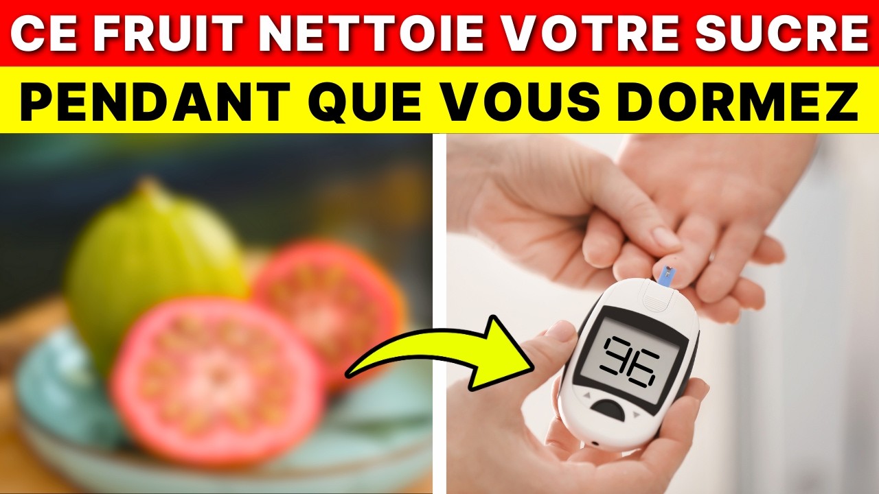 LE FRUIT N°1 QUI ÉLIMINE LE SUCRE DU SANG PENDANT QUE VOUS DORMEZ !