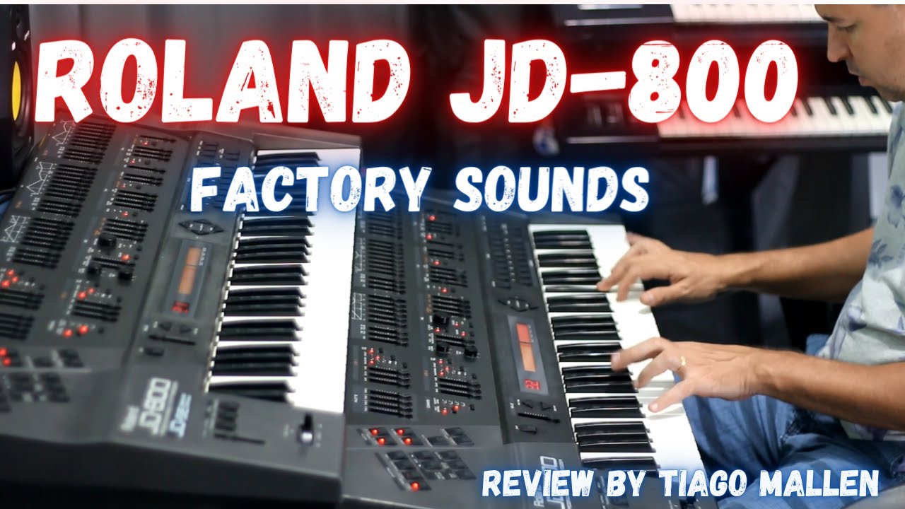 ROLAND JD-800  Programmable Synthesizer - (Timbres de F&aacute;brica) - REVIEW BY TIAGO MALLEN