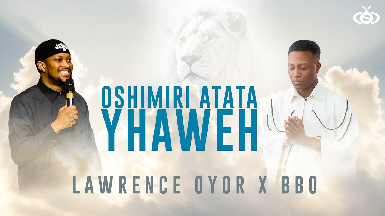Oshimiri Atata Yahweh / Amen | Lawrence Oyor x BBO