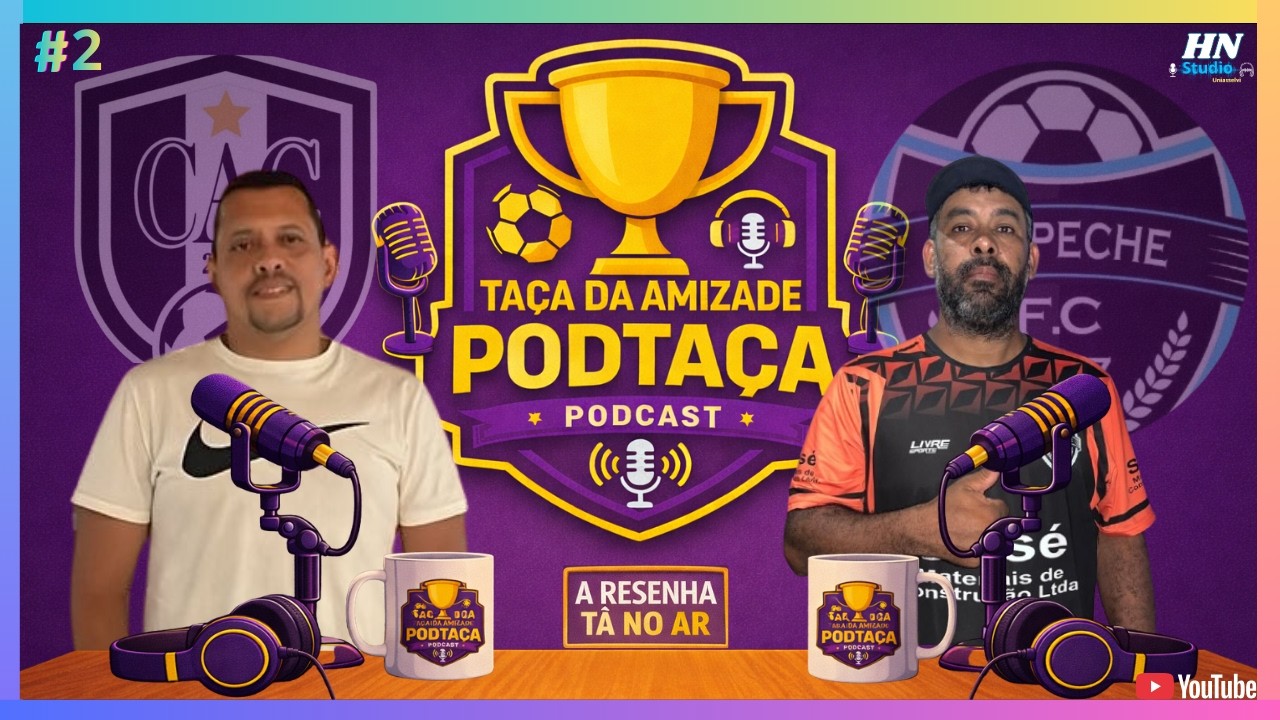 PODTAÇA  EP #2  EVERTON CARIOCA (ATLÉTICO CARIOCA ) X PAULO ( CAMPECHE).