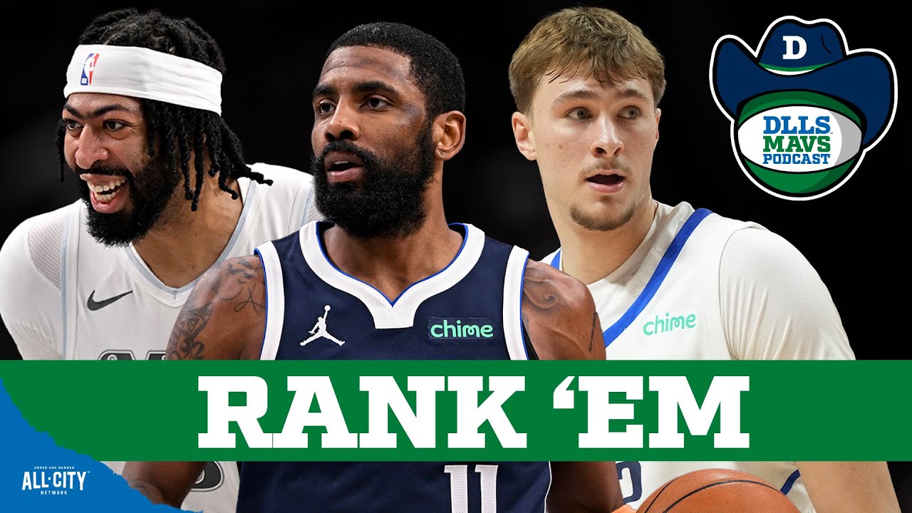 Ranking EVERY Player On The Dallas Mavericks | DLLS Mavs Podcast