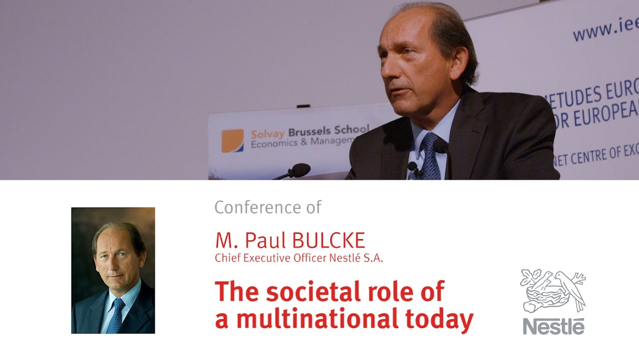 THE SOCIETAL ROLE OF A MULTINATIONAL TODAY by M. Paul BULCKE, Chief Executive Officer Nestl&eacute; S.A.