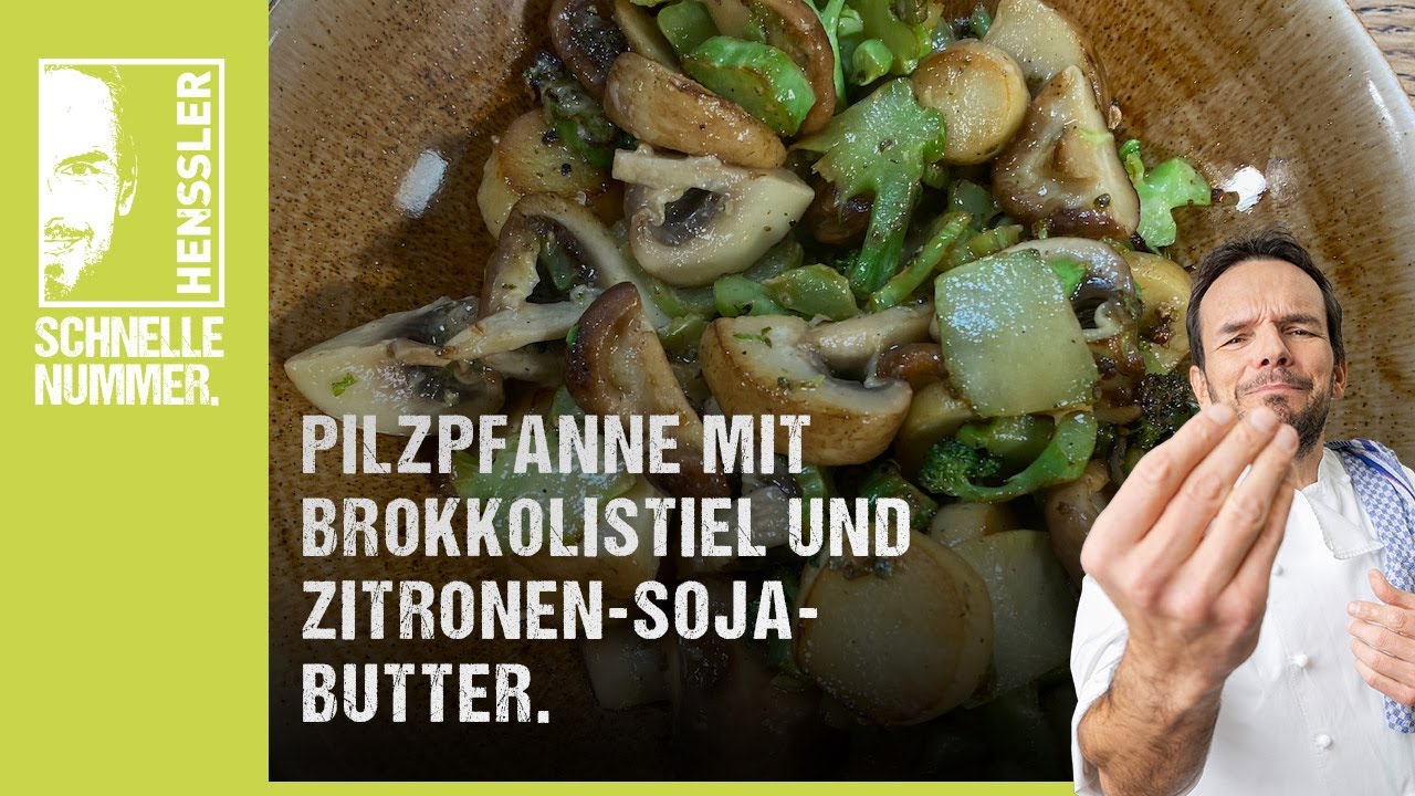 Schnelles Brokkoli-Pilz-Pfanne mit Zitronen-Soja-Butter Rezept von Steffen Henssler