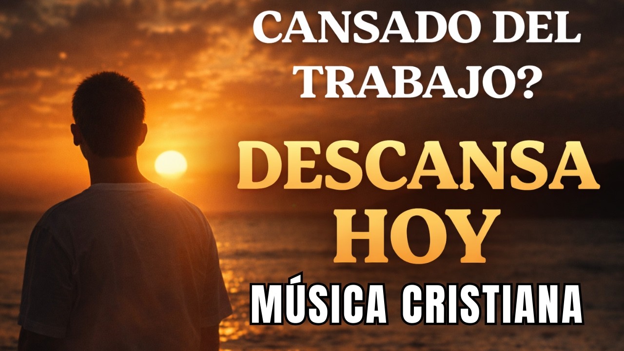 Cuando el Trabajo te agota, Descansa en Dios. #músicacristiana #canaloraciones