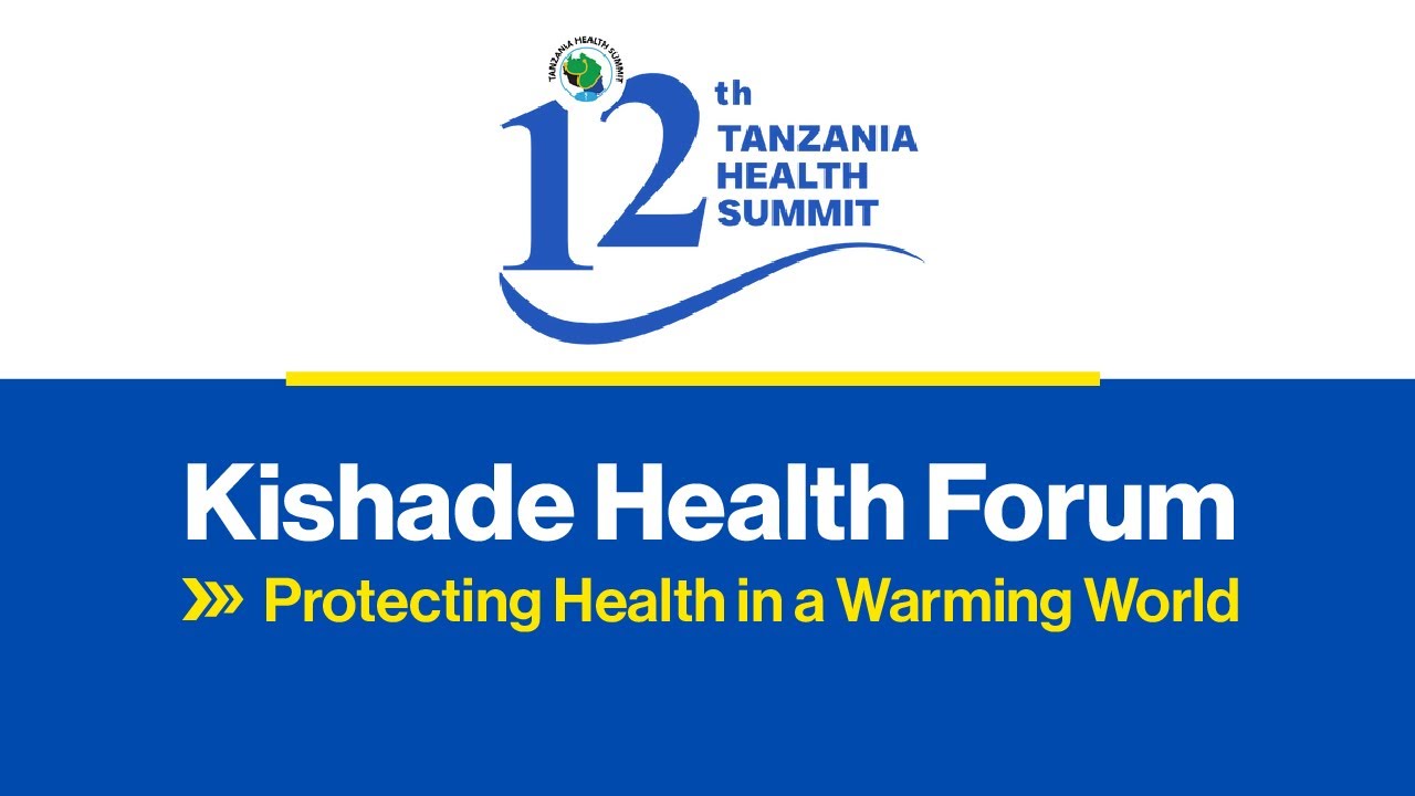 Kishade Health Forum | 12th Tanzania Health Summit 2025