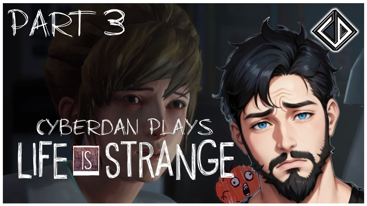 CyberDan Plays Life Is Strange (Part 3)