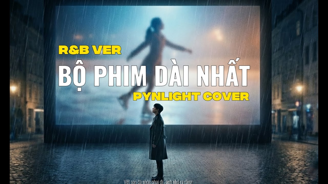 (Lời Việt) Bộ phim dài nhất -最長的電影 - Châu Kiệt Luân (Jaychou) || pYnlight Cover