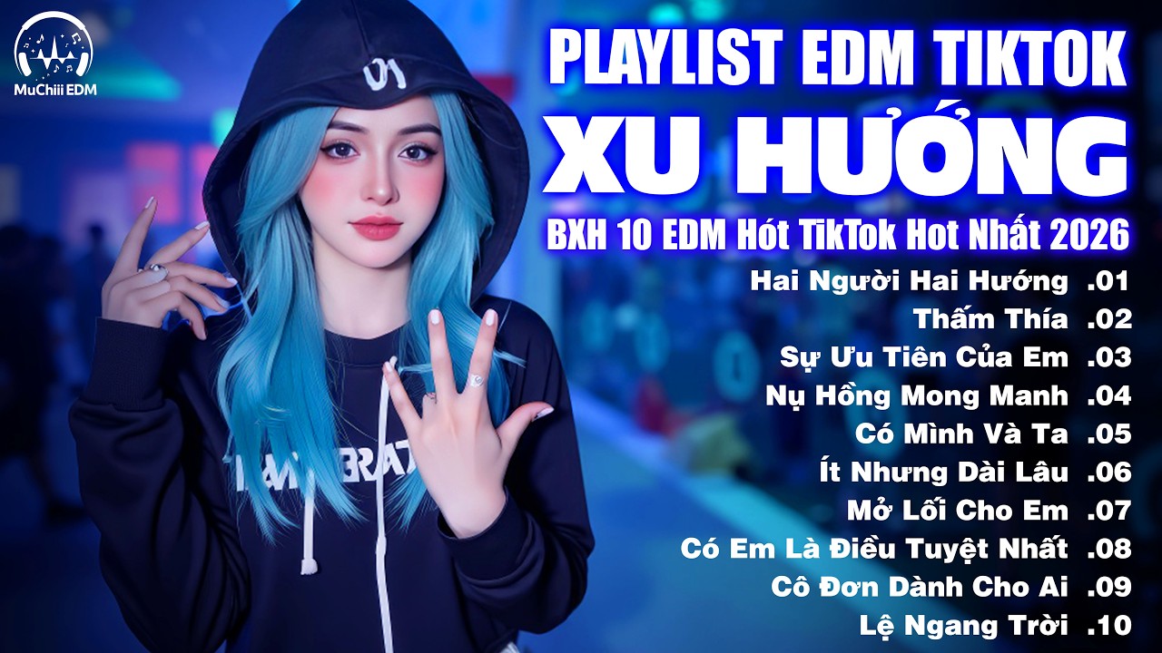 Hai Người Hai Hướng Remix - BXH Nhạc Remix XU HƯỚNG Hay Nhất 2026 - Top 15 Bản EDM Triệu View MXH