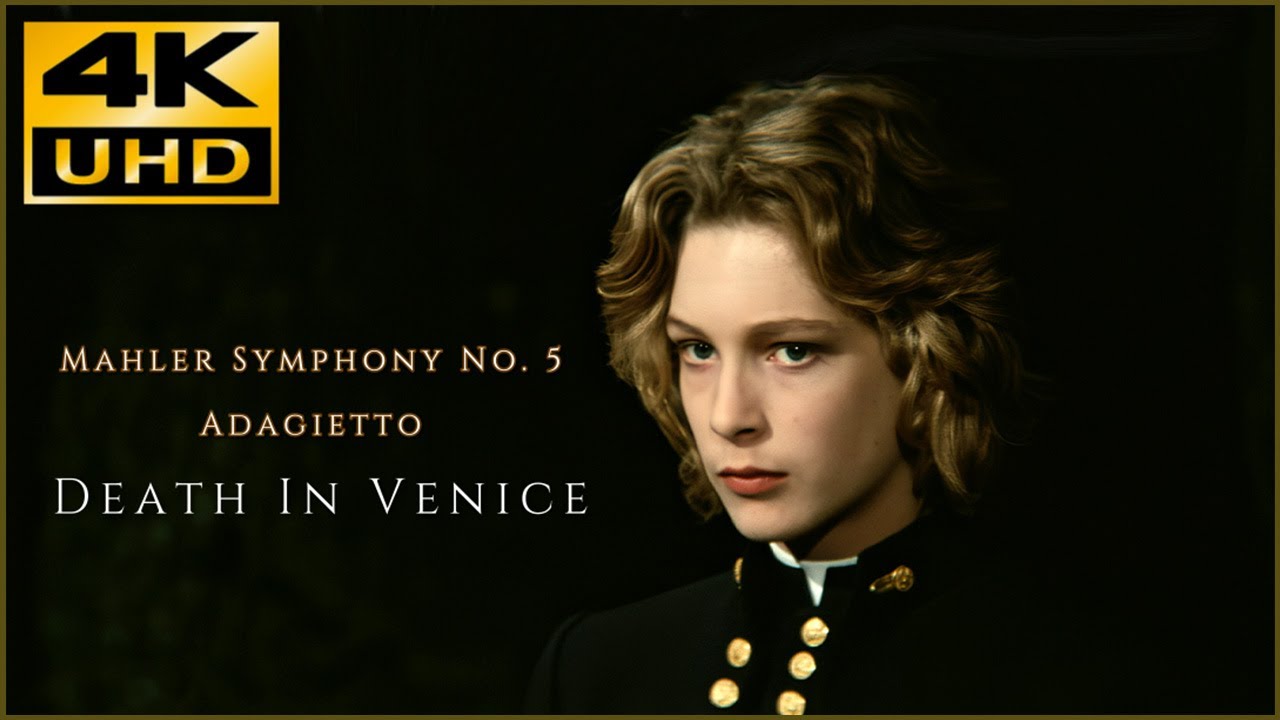 Death In Venice &bull; Mahler Symphony No  5 Adagietto  - Edited &bull; 4K & HQ Sound MV