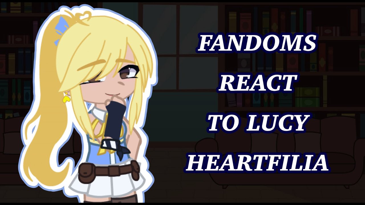 [ Fandoms React! ] || 3/7, Lucy Heartfilia || NaLu || reign [X2 SPEED]