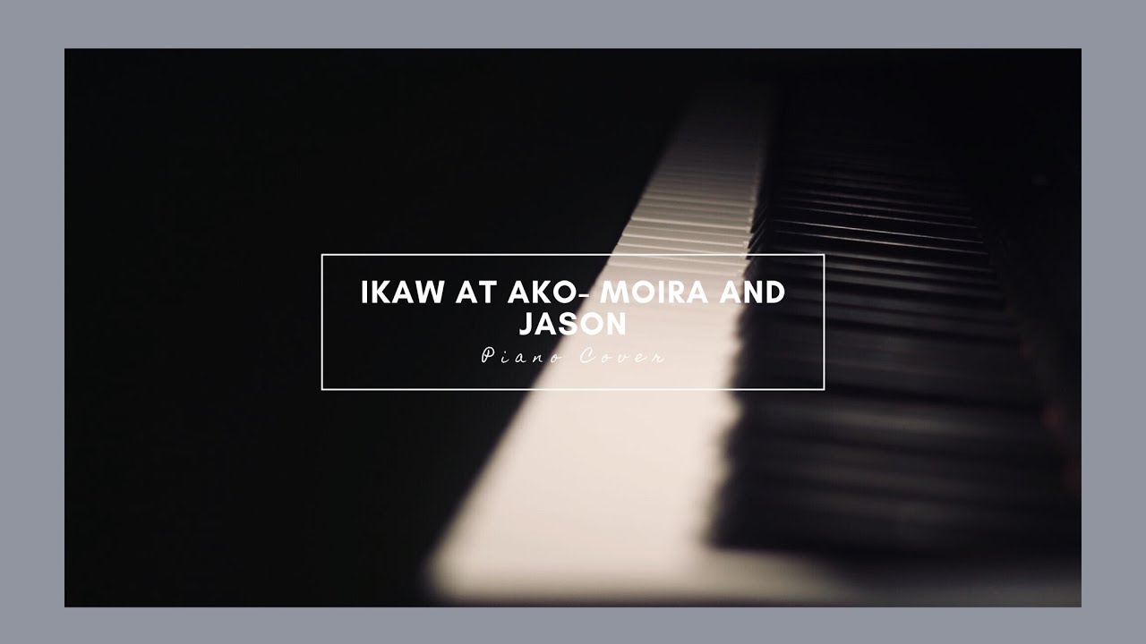 Ikaw at Ako - Moira and Jason
