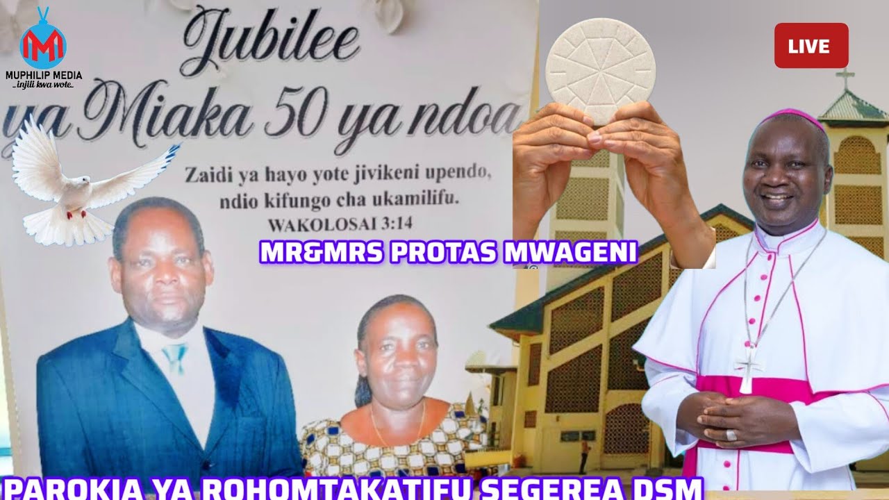 #LIVE:MISA TAKATIFU YA SHUKRANI KWA JUBILEI YA MIAKA 50 YA NDOA KWA MR&MRS PROTAS MWAGENI SEGEREA