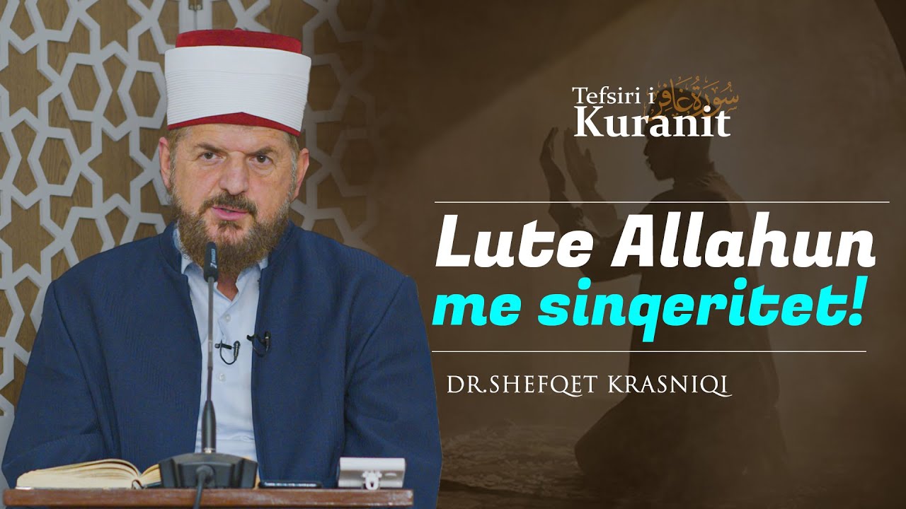 Lute Allahun me sinqeritet! - Dr. Shefqet Krasniqi