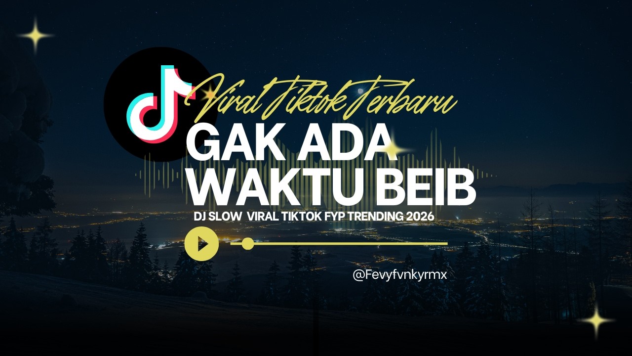 FYP TIKTOK VIRAL FULL BASS 2026 JEDAG JEDUG RMX GAK ADA WAKTU BEIB