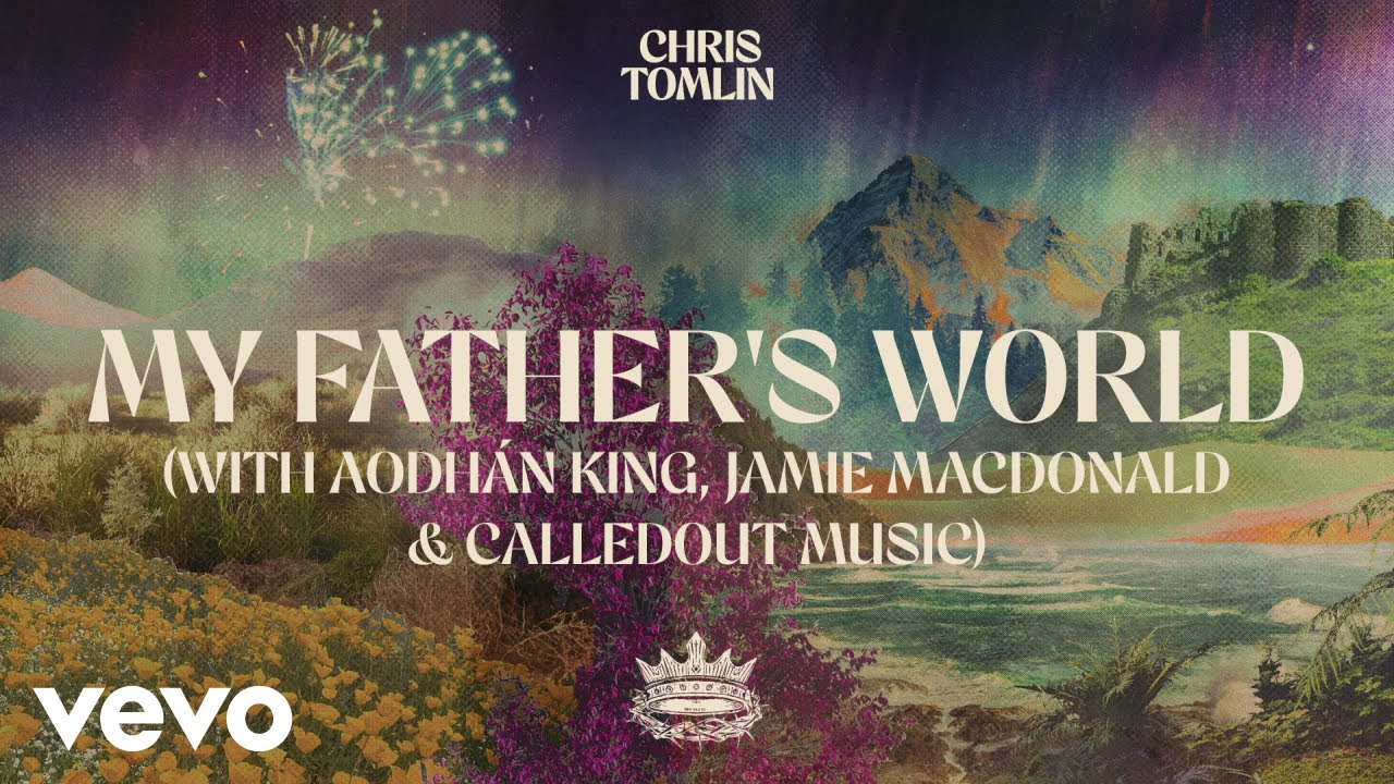 My Father’s World (with Aodhán King, Jamie MacDonald, & CalledOut Music) (Official Audio)