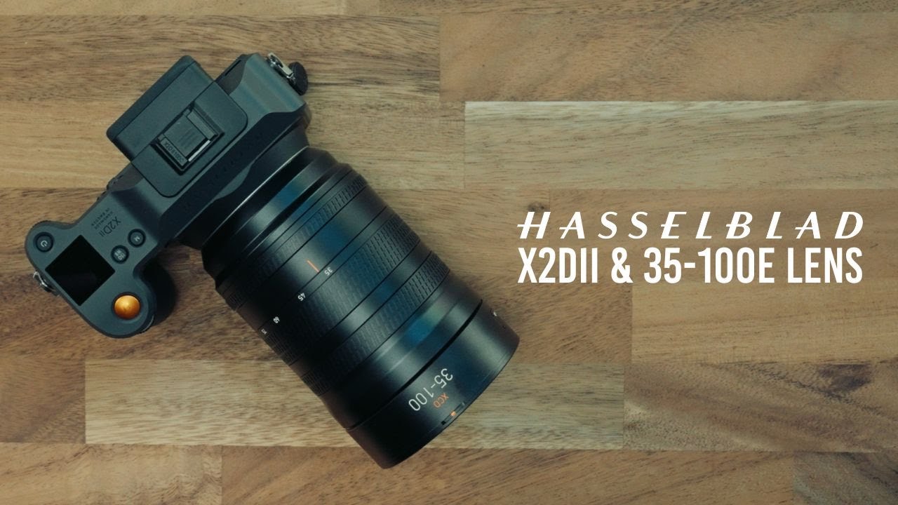 Hasselblad X2D II и объектив XCD 35-100mm. ПЕРВЫЕ ВПЕЧАТЛЕНИЯ