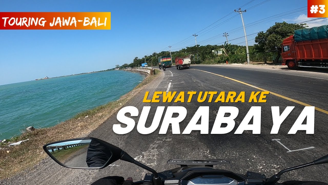 Melibas Aspal Pantura | Semarang - Surabaya via Tuban | Touring Jawa - Bali Vario 160 #3