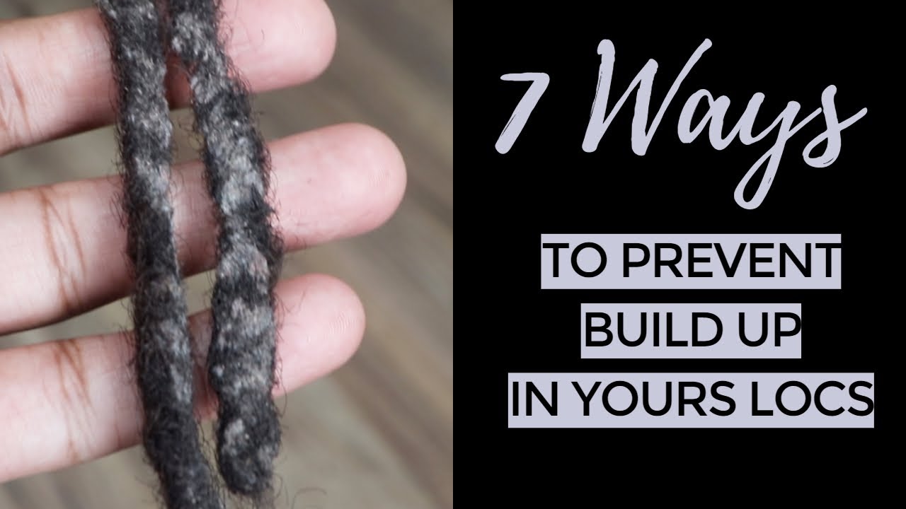 7 Ways to PREVENT BUILD UP in Your Locs