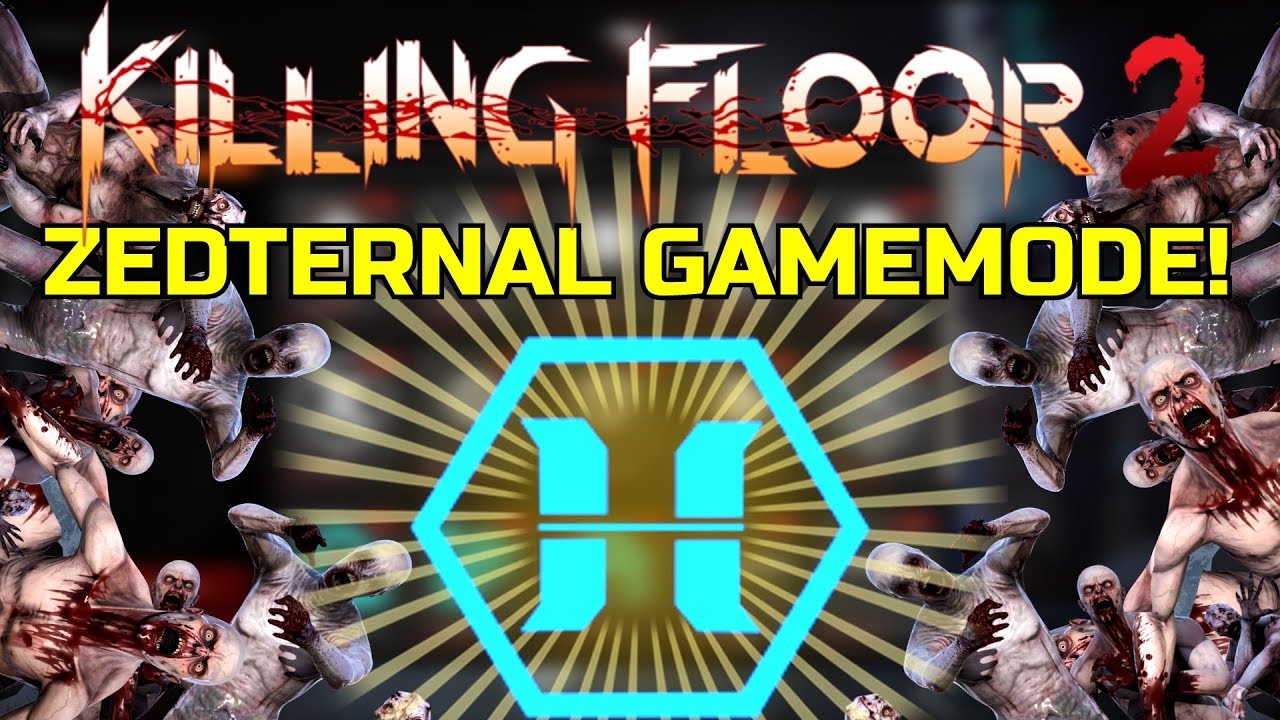 Killing Floor 2 | WHY I AM NOT BORED WITH KF2! Zedternal Gamemode! (Make Your Own Perk)