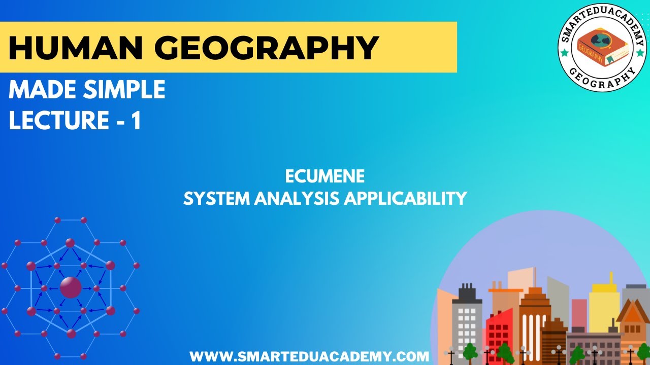 Ecumene And System Analysis | Human Geography In Hindi | Geography Optional