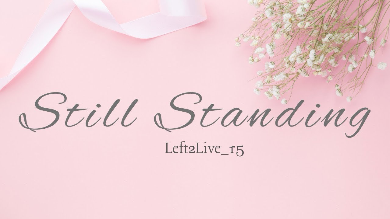 Still Standing ~Left2live ( Official Video Lyrics) 