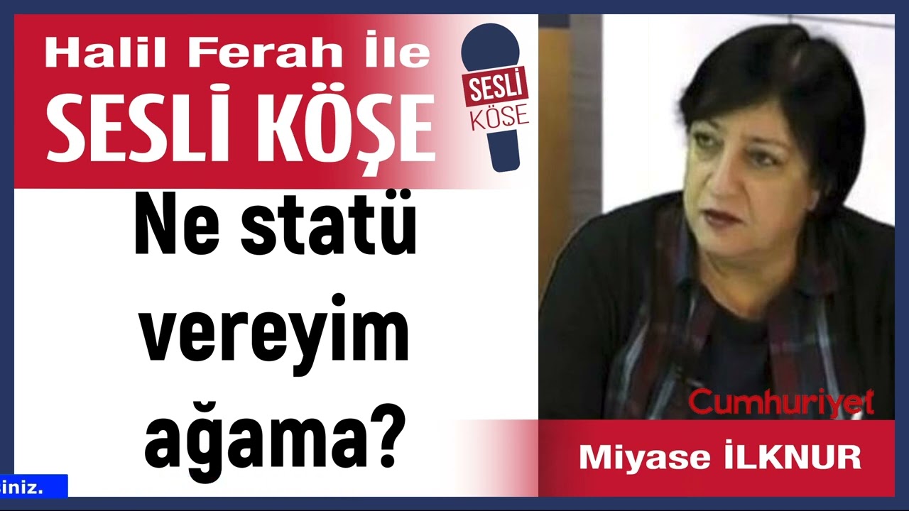 Miyase İlknur: 'Ne stat&uuml; vereyim ağama?' 28/02/26 Halil Ferah ile Sesli K&ouml;şe