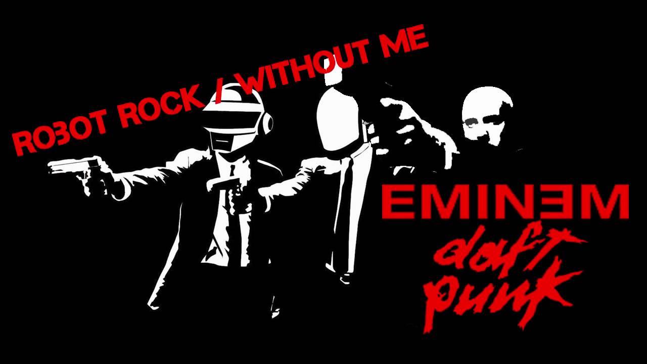 Robot Rock / Without Me (Mash-up) - Daft Punk & Eminem