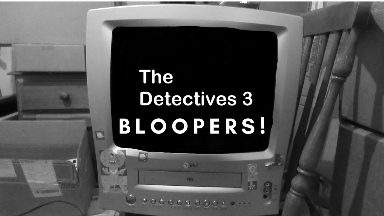 The Detectives 3 - bloopers