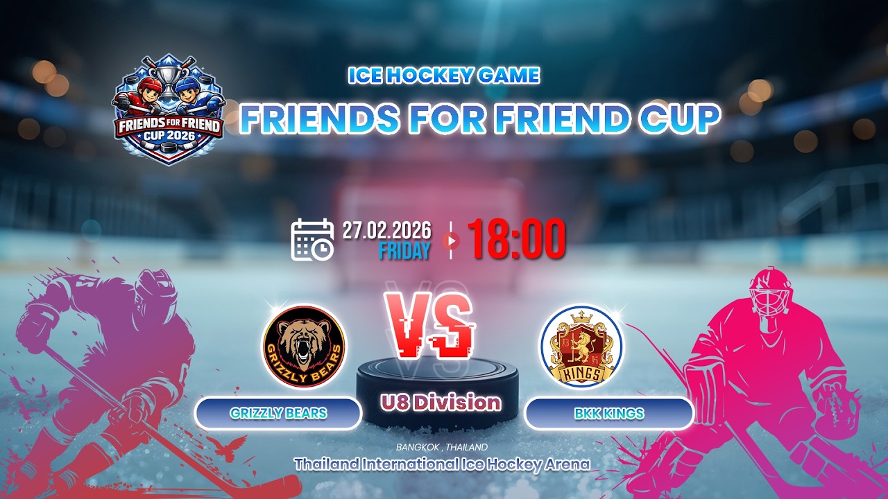 Grizzly Bears VS BKK Kings | U8 Division | Friends for Friend Cup 2026 : Game9