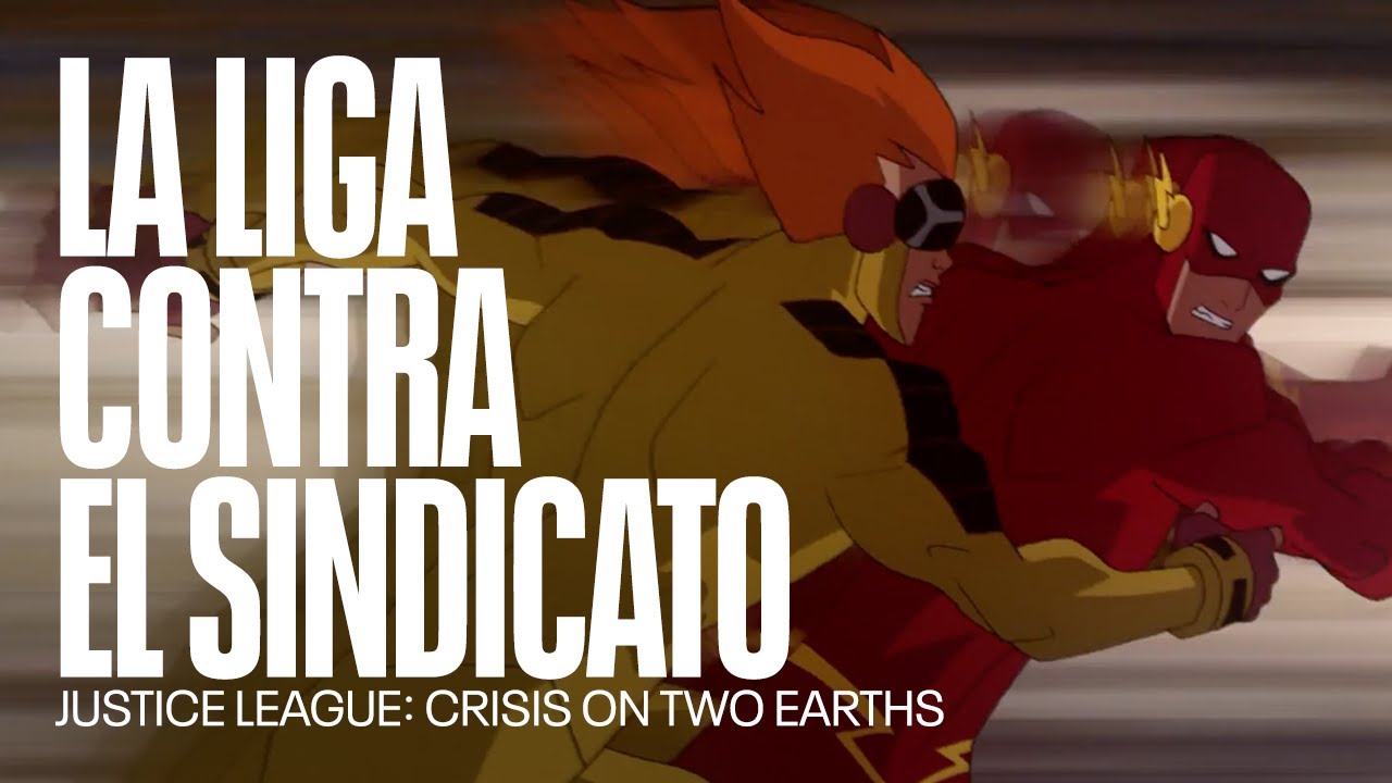 La Liga de la Justicia versus El Sindicato del Crimen | Justice League: Crisis on Two Earths