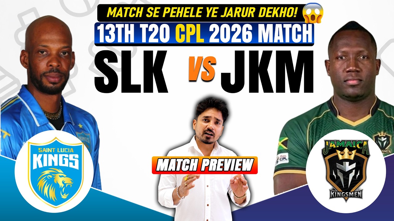 Jamaica Kingsmen vs St Lucia Kings, 13th CPL 2026 | SLK vs JKM Cricket Prediction