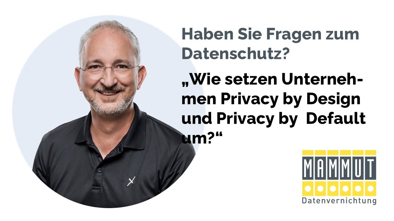 „Privacy by Design und Default: Wie Unternehmen Datenschutz von Anfang an umsetzen können“