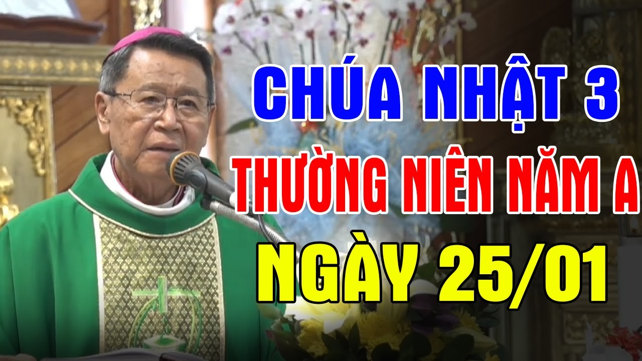 (NGÀY 25/01) CHÚA NHẬT 3 THƯỜNG NIÊN NĂM A | Bài Giảng Sâu Sắc Của ĐC Phêrô Nguyễn Văn Khảm