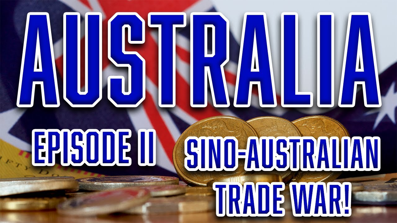 AUSTRALIA | Episode II | TRADE WAR with CHINA!
