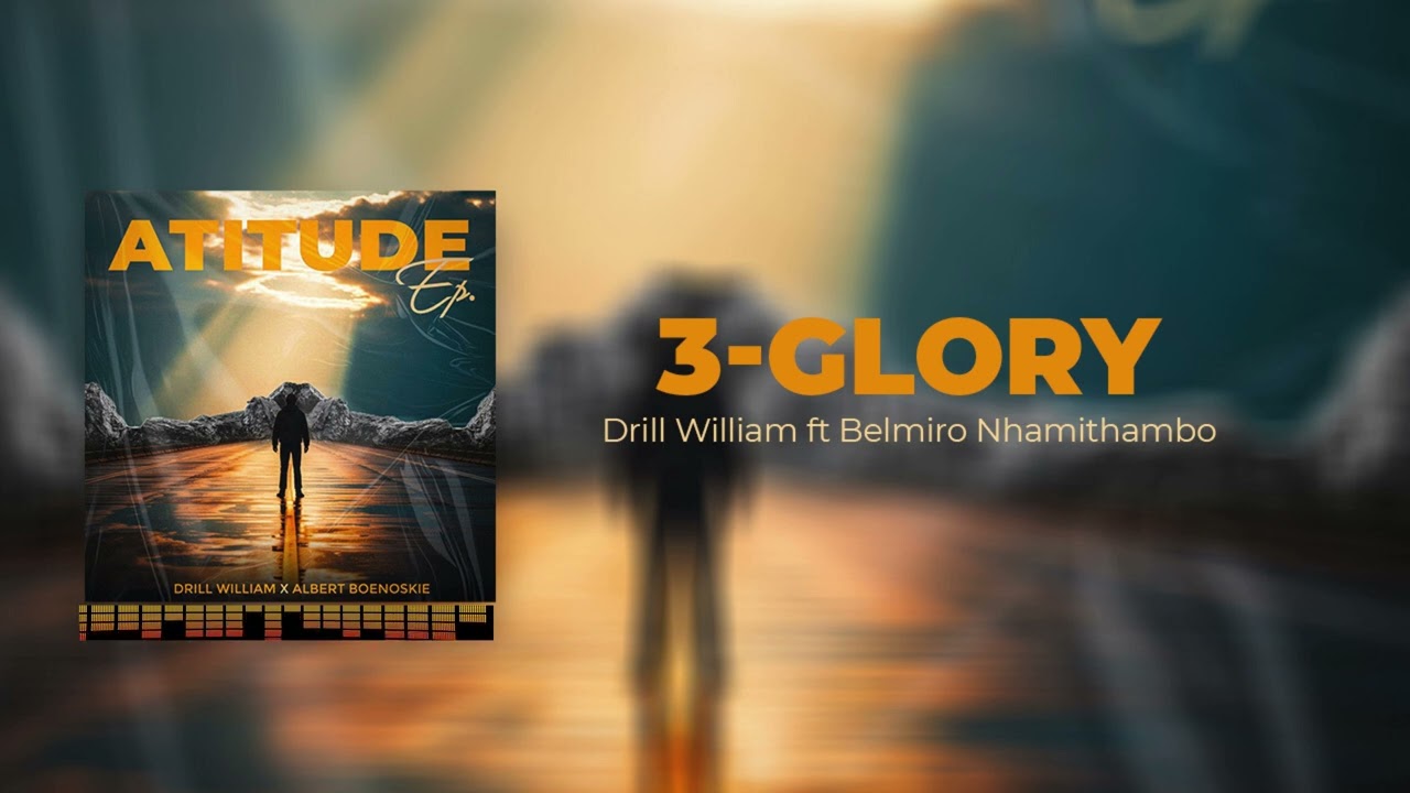 Drill William - GLORY ft Belmiro Nhamitambo