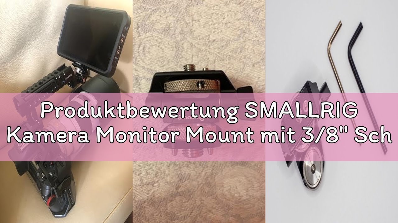 Produktbewertung SMALLRIG Kamera Monitor Mount mit 3/8'' Schraube für ARRI-Style, 360° schwenkbarer