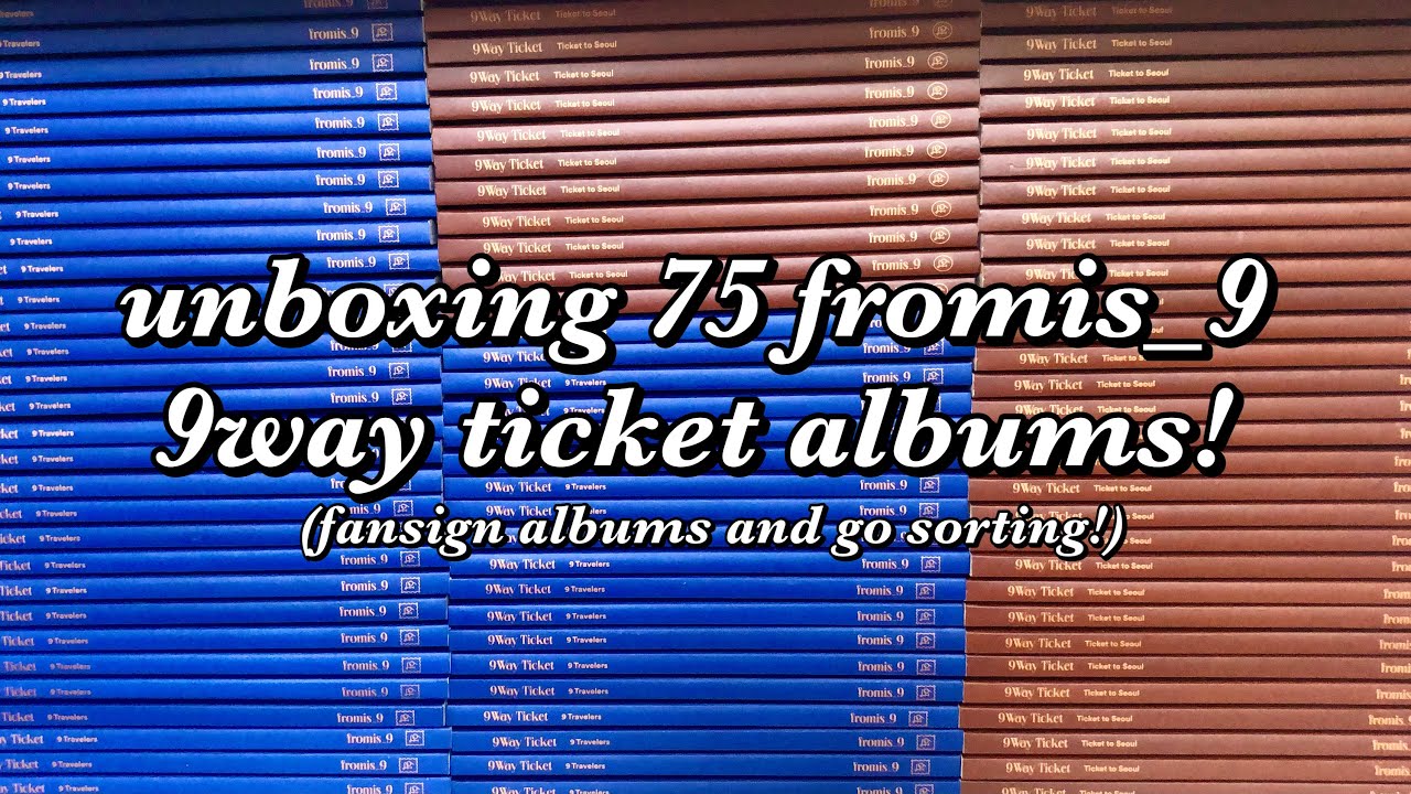 unboxing 75 fromis_9 9way ticket albums! (group order) ☆ fansign albums and photocard sorting!