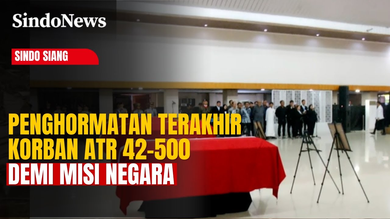 Gugur Saat Tugas, Jenazah Korban ATR 42-500 Disemayamkan | Sindo Siang | 25/01