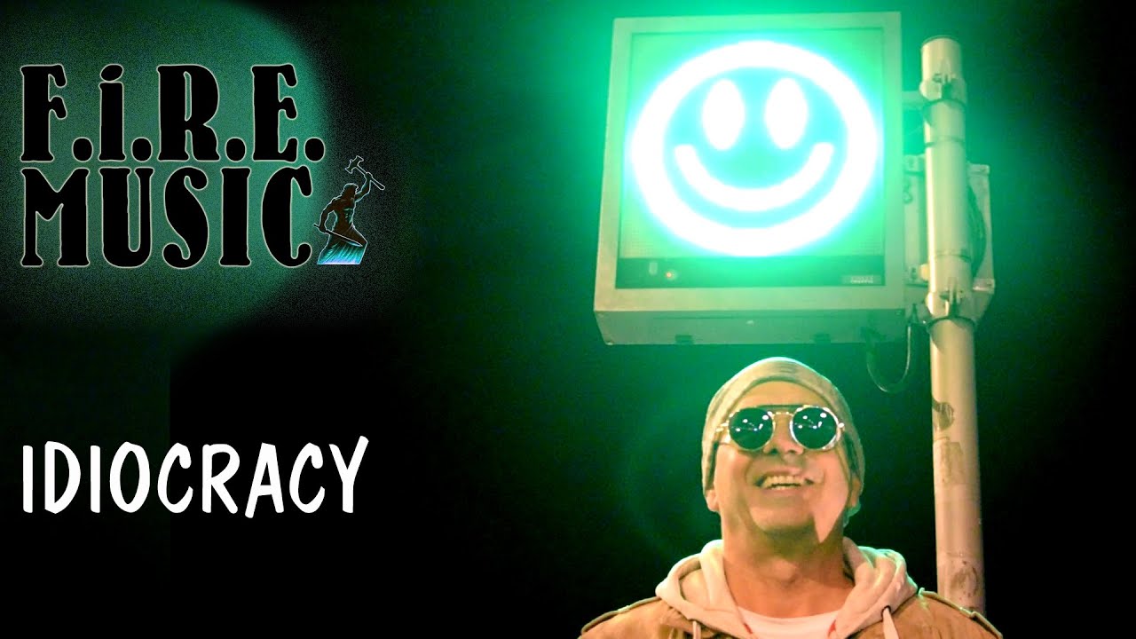 Idiocracy - F.i.R.E.-Music