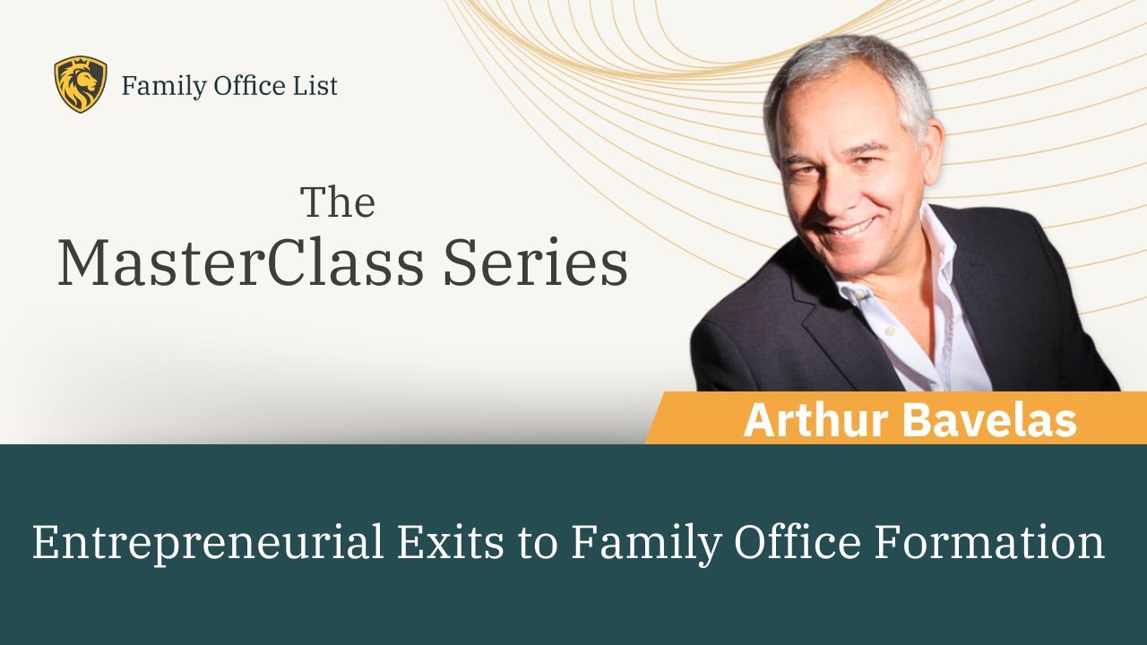 Family Office Access MasterClass Featuring Arthur Bavelas