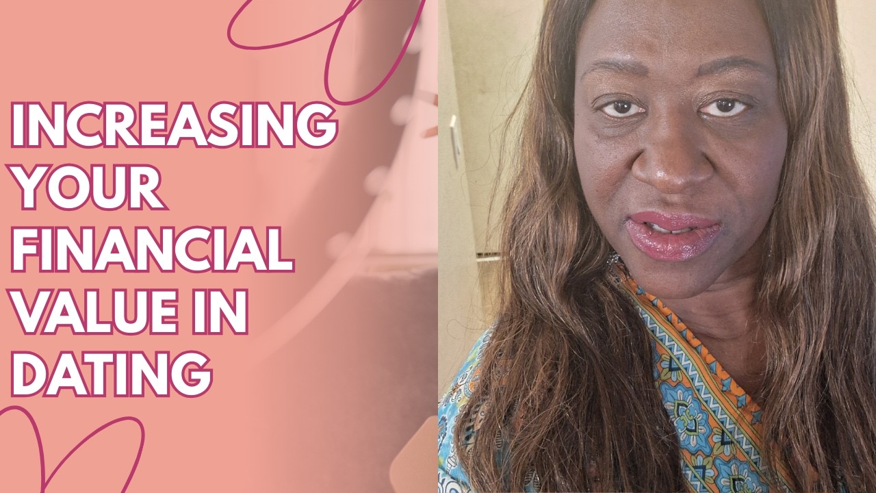 Increasing your financial value in the dating market