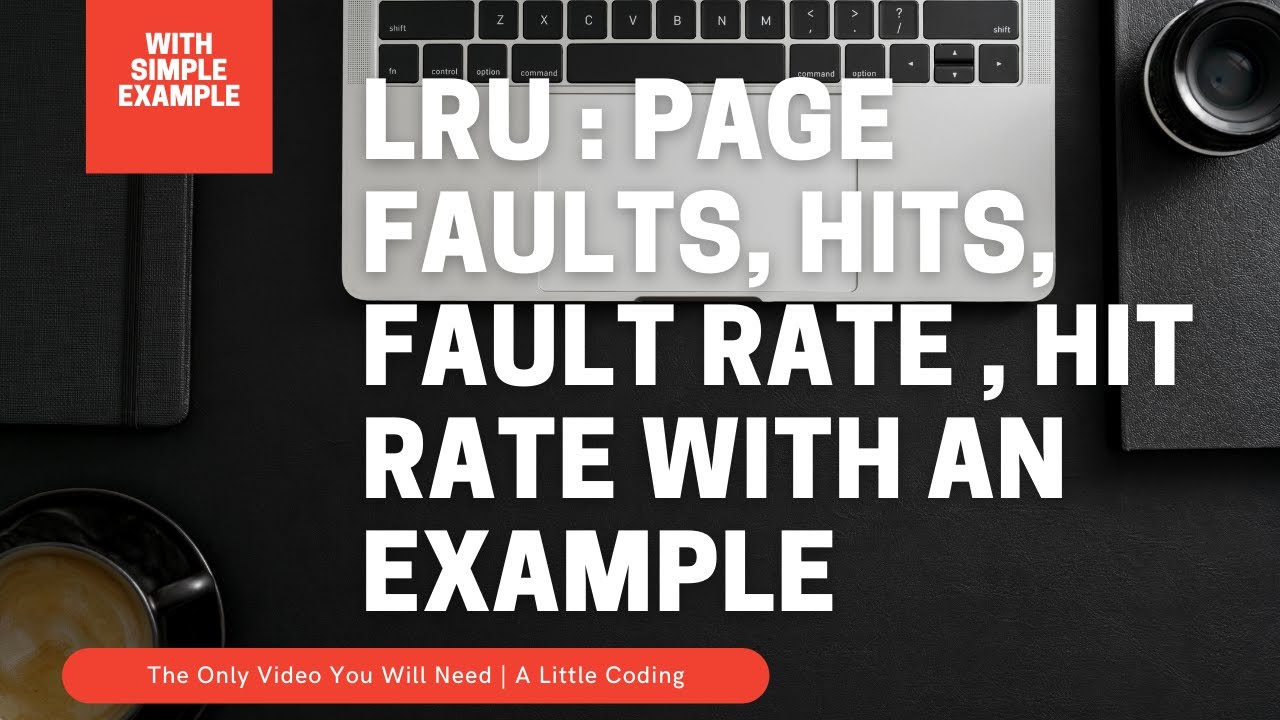LRU : page faults, hits, fault rate , hit rate with an example
