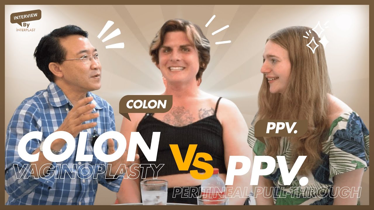 Colon Vaginoplasty vs. PPV : The Unfiltered Truth About Gender Reassignment Surgery in Bangkok