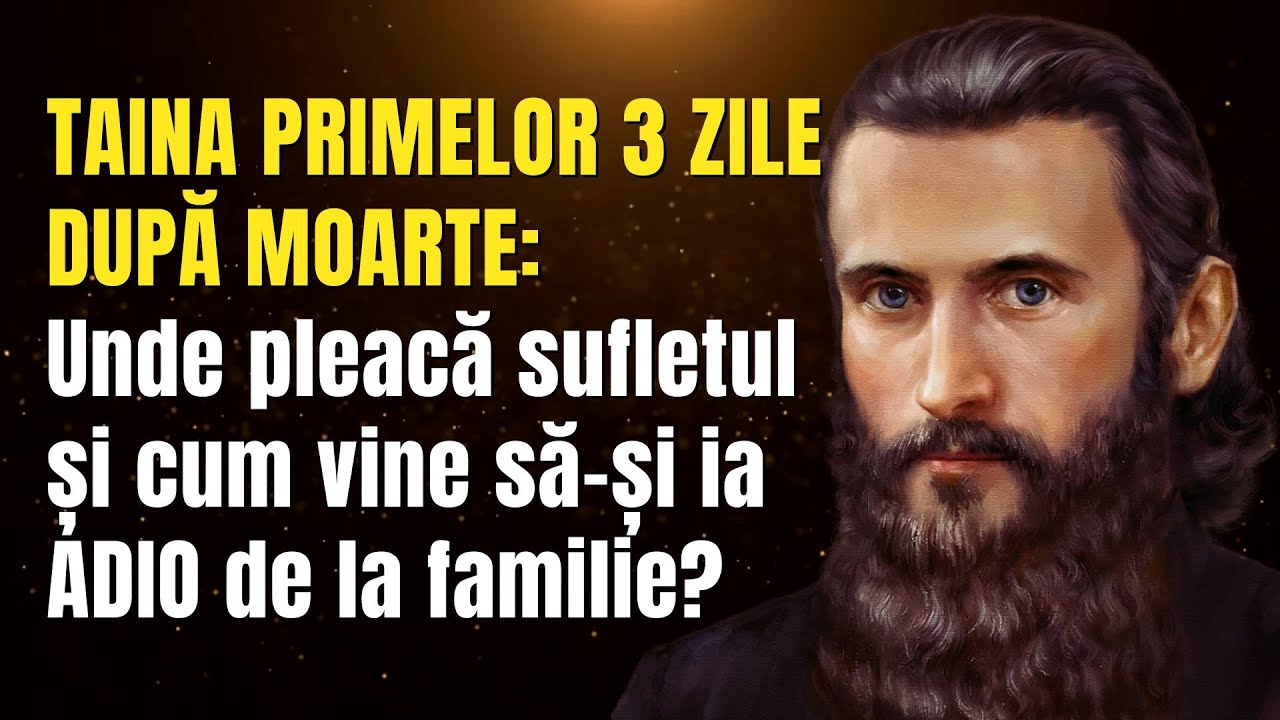 Taina primelor 3 ZILE după moarte: Unde pleacă sufletul și cum vine să-și ia ADIO de la familie?