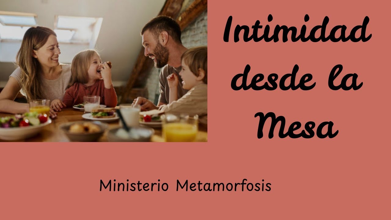 Intimidad desde la Mesa